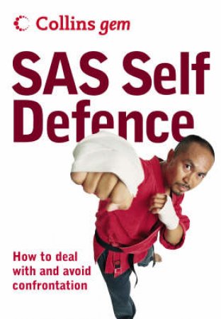 Collins Gem: SAS Self Defence: How To Deal With And Avoid Confrontation by Barry Davies