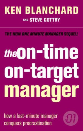 The On-Time On-Target Manager by Ken Blanchard & Steve Gottry