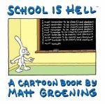School Is Hell A Cartoon Book By Matt Groening