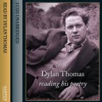 Dylan Thomas Reading His Poetry