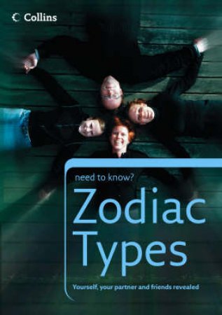 Collins Need To Know?: Zodiac Types by Unknown