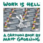 Work Is Hell A Cartoon Book By Matt Groening