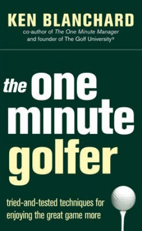 The One Minute Golfer by Kenneth Blanchard