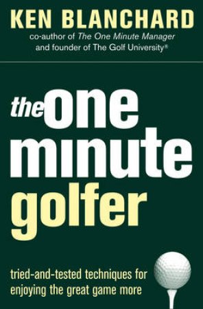 The One Minute Golfer by Kenneth Blanchard