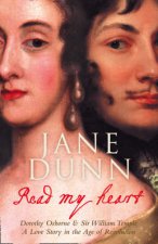 Read My Heart Dorothy Osborne And Sir William Temple  A Love Story In The Age Of Revolution