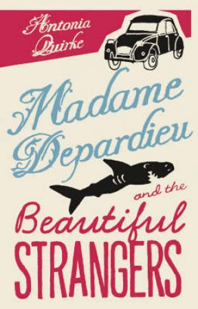 Madame Depardieu And The Beautiful Strangers by Antonia Quirke