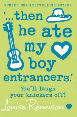 '...Then He Ate My Boy Entrancers' by Louise Rennison