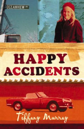 Happy Accidents by Tiffany Murray