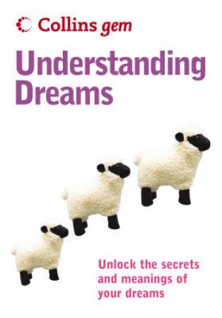 Collins Gem: Understanding Dreams: Unlock The Secrets And Meanings Of Your Dreams by Various