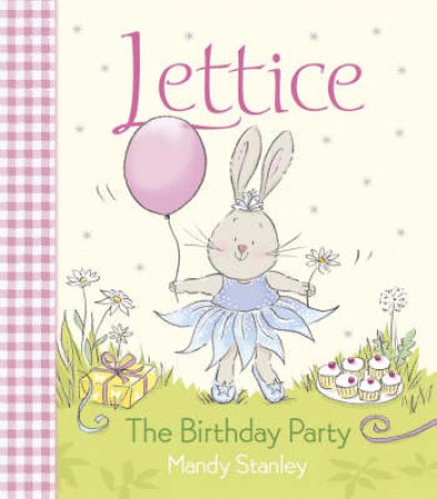 Lettice: The Birthday Party by Mandy Stanley