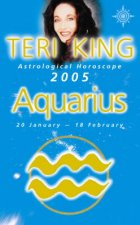 Teri King Astrological Horoscope Aquarius 2005
