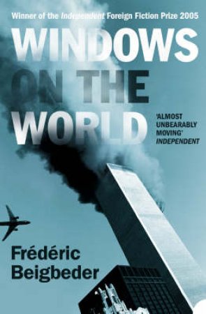Windows On The World by Beigbeder Frederic