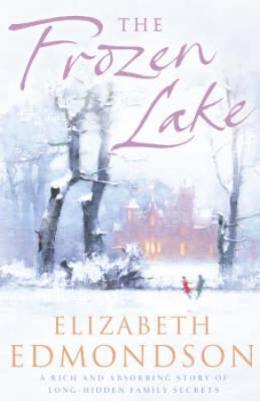 The Frozen Lake by Elizabeth Edmondson