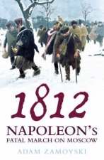 1812 Napoleons Fatal March On Moscow