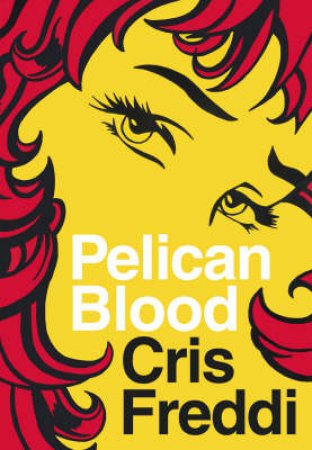 Pelican Blood by Cris Freddi