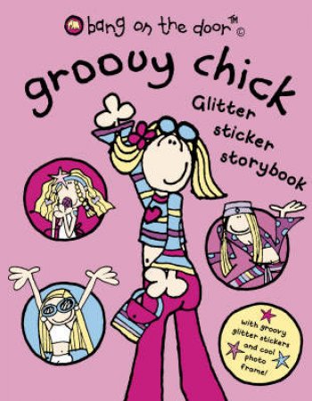 Groovy Chick: Glitter Sticker Storybook by Unknown
