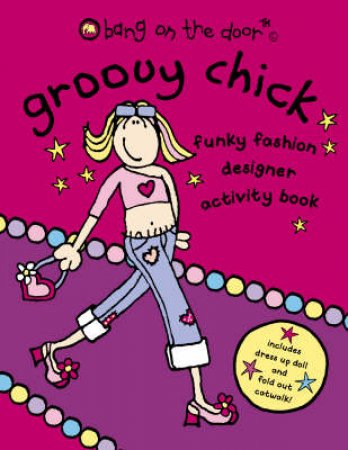 Bang On The Door: Funky Fashion Designer Activity Book by Unknown