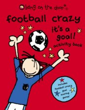 Bang On The Door Football Crazy Its A Goal Activity Book