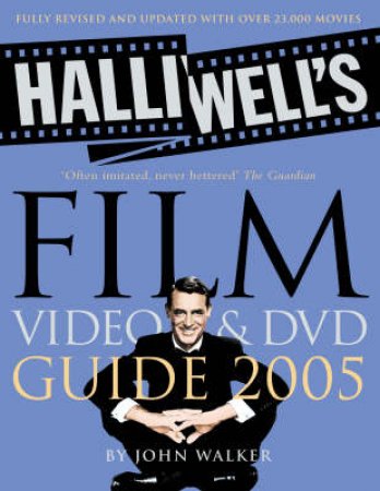Halliwell's Film, Video & DVD Guide 2005 by John Walker