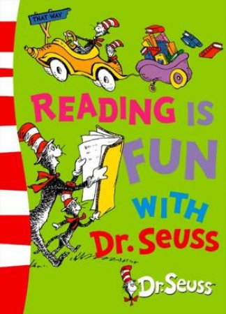 Reading Is Fun With Dr Seuss by Dr Seuss