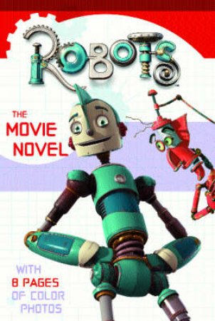 Robots: The Novel by Unknown