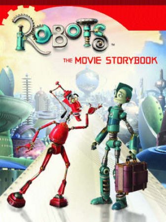 Robots: The Movie Storybook by Unknown