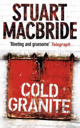 Cold Granite by Stuart MacBride