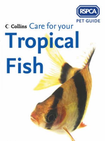 RSPCA: Care For Your Tropical Fish by Unknown