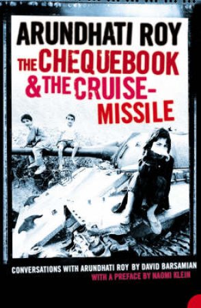 The Chequebook & The Cruise-Missile by Arundhati Roy & David Barsamian