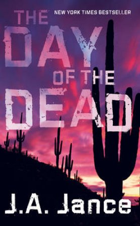 The Day Of The Dead by J A Jance