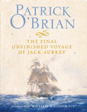 The Final Unfinished Voyage Of Jack Aubrey