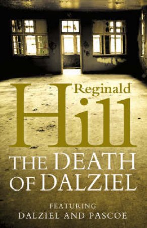 The Death Of Dalziel by Reginald Hill