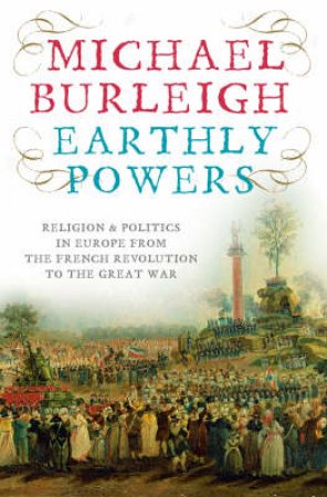 Earthly Powers by Michael Burleigh