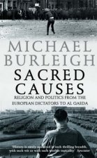 Sacred Causes Religion and Politics from the European Dictators to AI Q