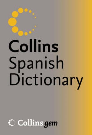 Collins Gem Spanish Dictionary - 7 Ed by Unknown