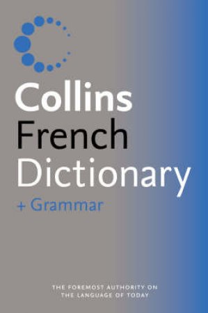 Collins French Dictionary Plus Grammar by Various