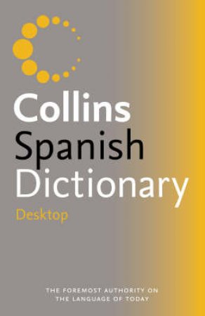 Collins Desktop Spanish Dictionary by Unknown