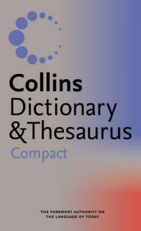 Collins English Compact Dictionary And Thesaurus - 2 Ed by Unknown