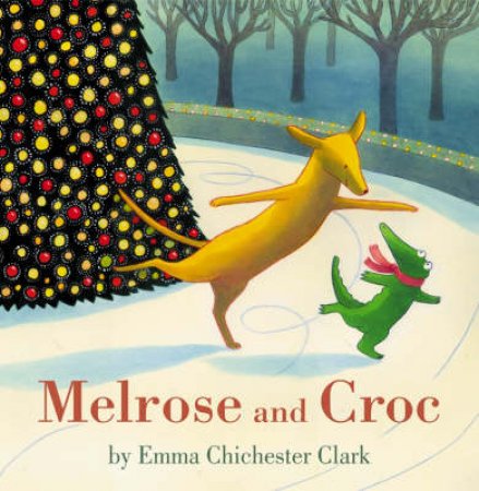 Melrose And Croc by Emma Chichester Clark