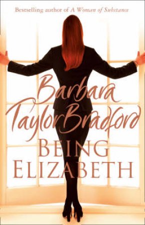 Being Elizabeth by Barbara Taylor Bradford