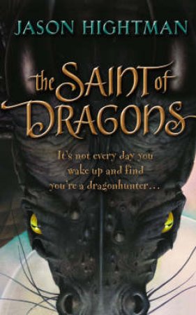 The Saint Of Dragons by Jason Hightman