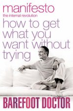 Manifesto How To Get What You Want Without Trying