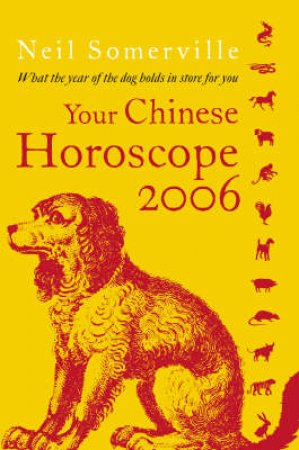 Your Chinese Horoscope 2006 by Neil Somerville