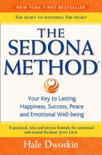 The Sedona Method How To Get Rid Of Your Emotional Baggage And Live The Life You Want