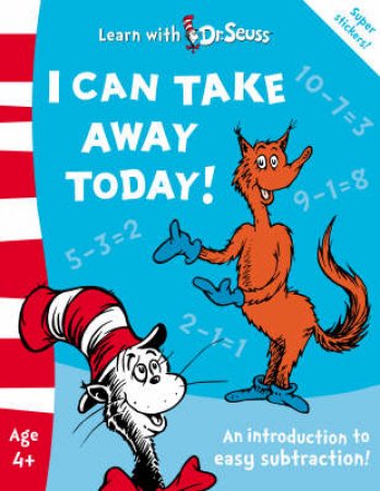 Can Take Away Today! An Introduction To Easy Subtraction! by Dr Seuss