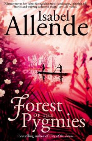 Forest Of The Pygmies by Isabel Allende