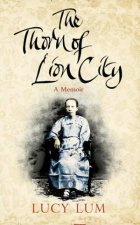 The Thorn Of Lion City A Memoir