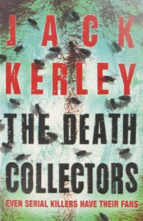 The Death Collectors by Jack Kerley