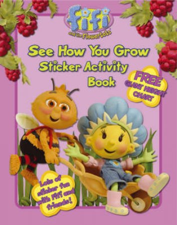 Fifi And The Flowertots: See How You Grow Sticker Activity Book by Unknown