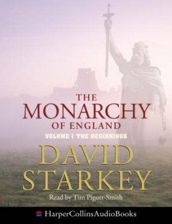 The Monarchy Of England: The Beginnings - Cassette by David Starkey